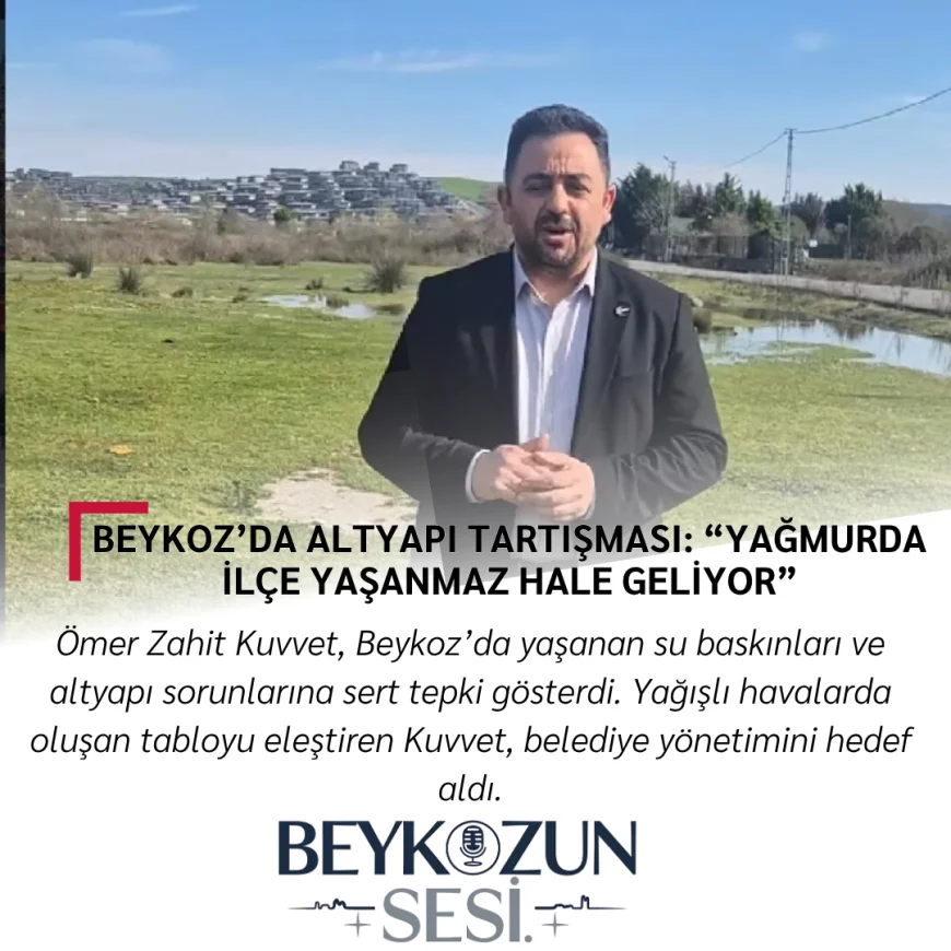 Beykoz’da Altyapı Tartışması: “Yağmurda İlçe Yaşanmaz Hale Geliyor”