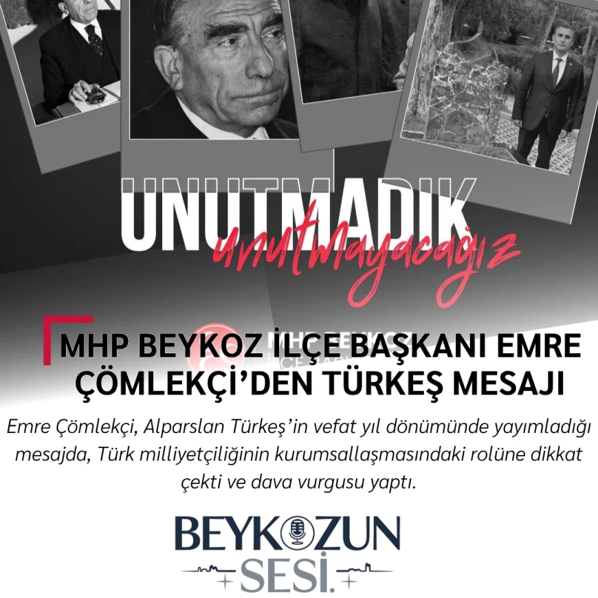 MHP Beykoz İlçe Başkanı Emre Çömlekçi’den Türkeş Mesajı
