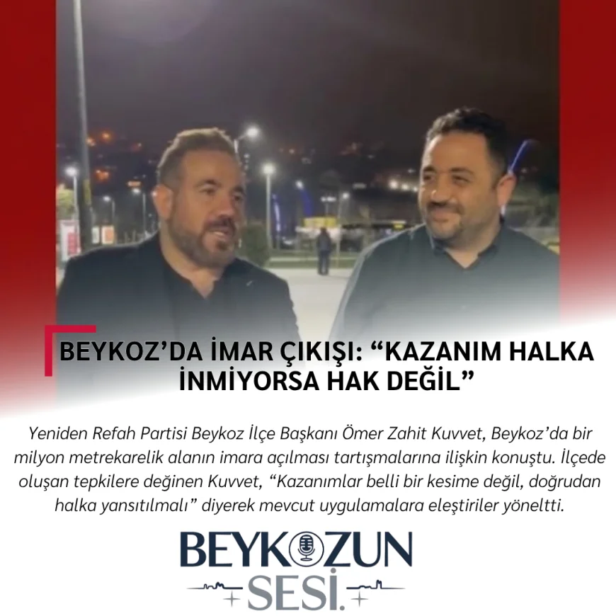 Beykoz’da imar çıkışı: “Kazanım halka inmiyorsa hak değil”