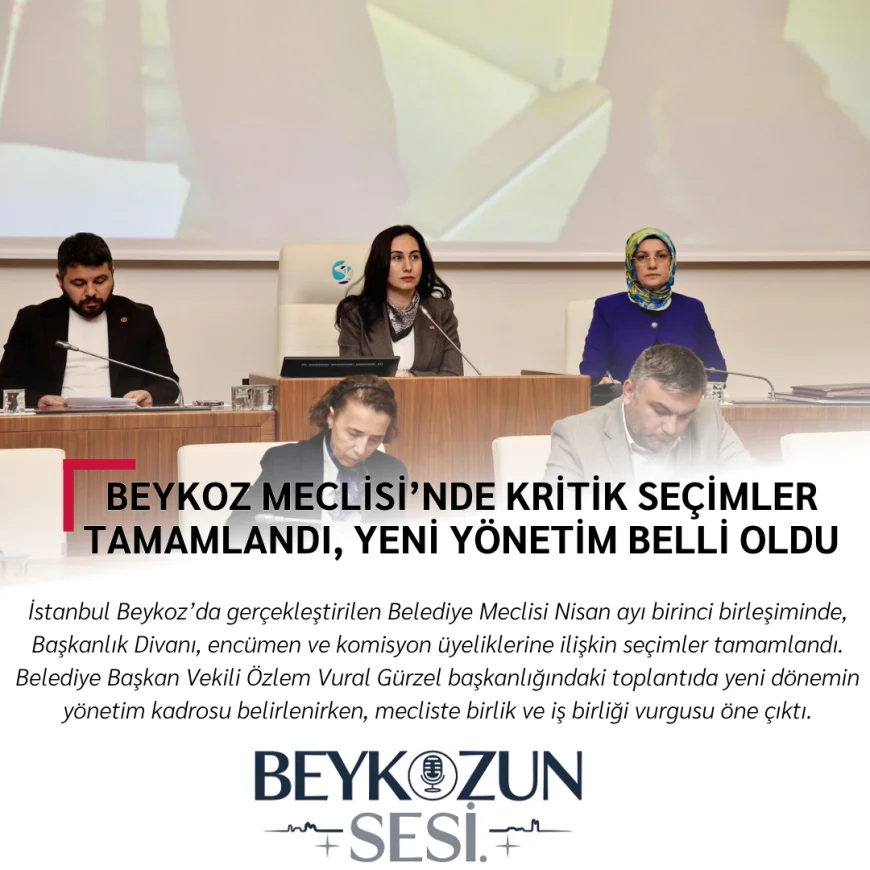 Beykoz Meclisi’nde kritik seçimler tamamlandı, yeni yönetim belli oldu