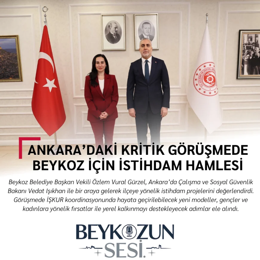 Ankara’daki kritik görüşmede Beykoz için istihdam hamlesi