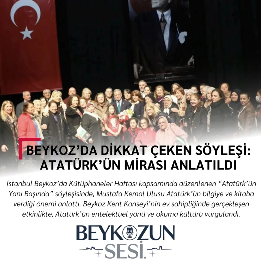 Beykoz’da dikkat çeken söyleşi: Atatürk’ün mirası anlatıldı