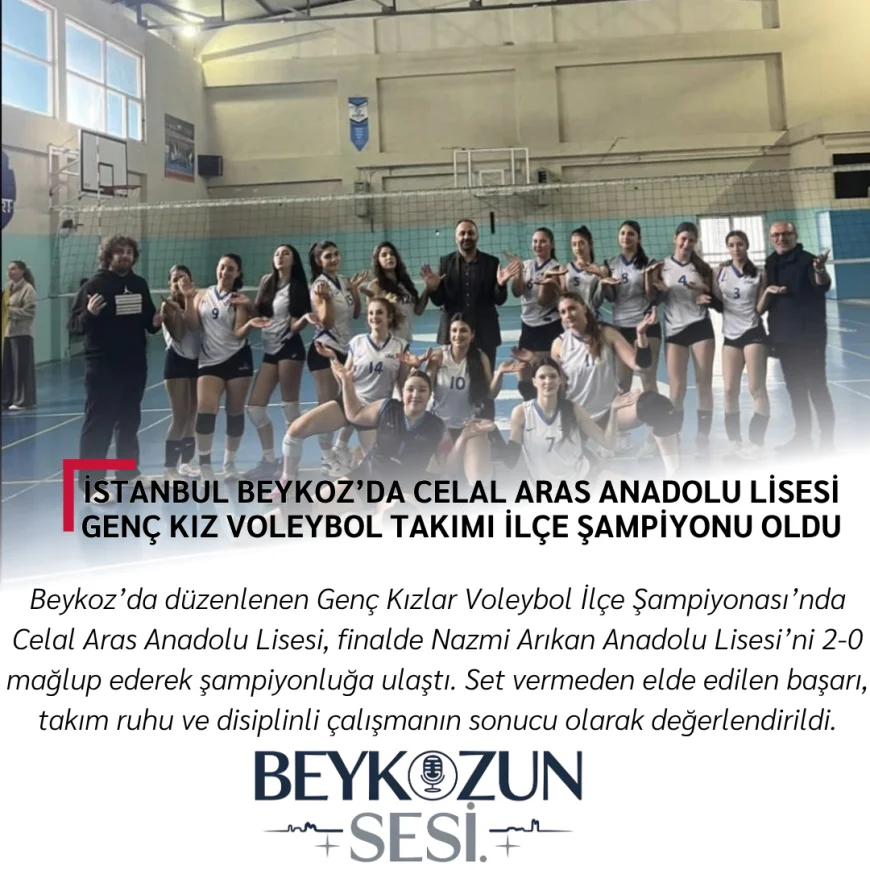 İstanbul Beykoz’da Celal Aras Anadolu Lisesi Genç Kız Voleybol Takımı İlçe Şampiyonu Oldu