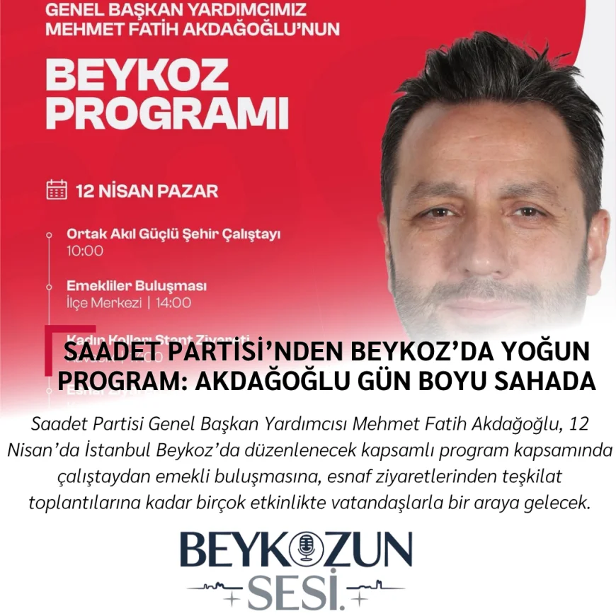 Saadet Partisi’nden Beykoz’da Yoğun Program: Akdağoğlu Gün Boyu Sahada
