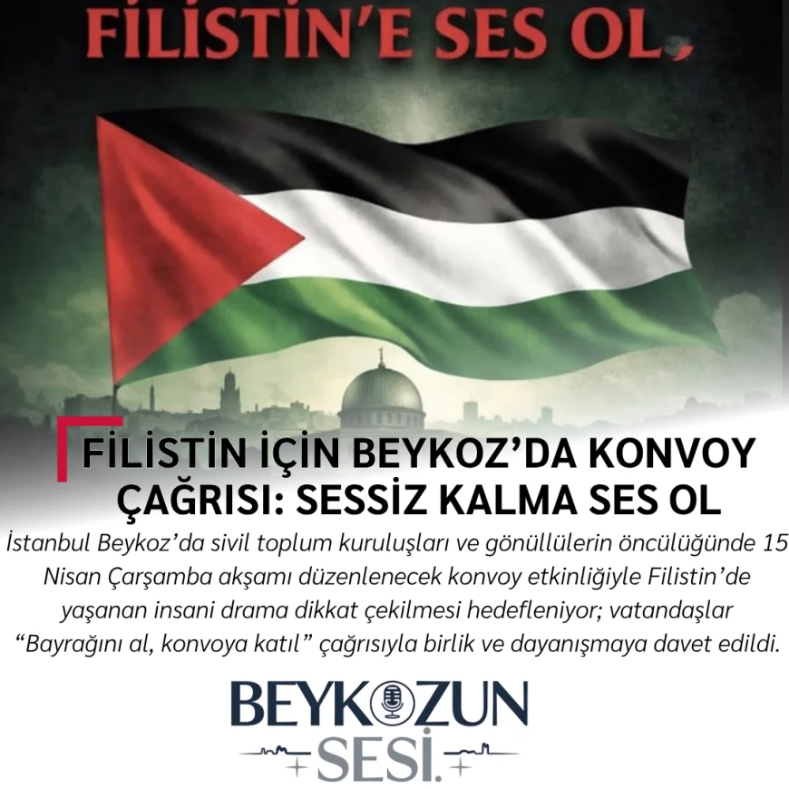 Filistin için Beykoz’da konvoy çağrısı: Sessiz kalma ses ol