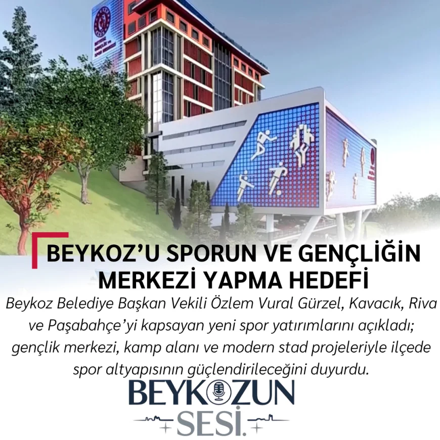 Beykoz’u sporun ve gençliğin merkezi yapma hedefi