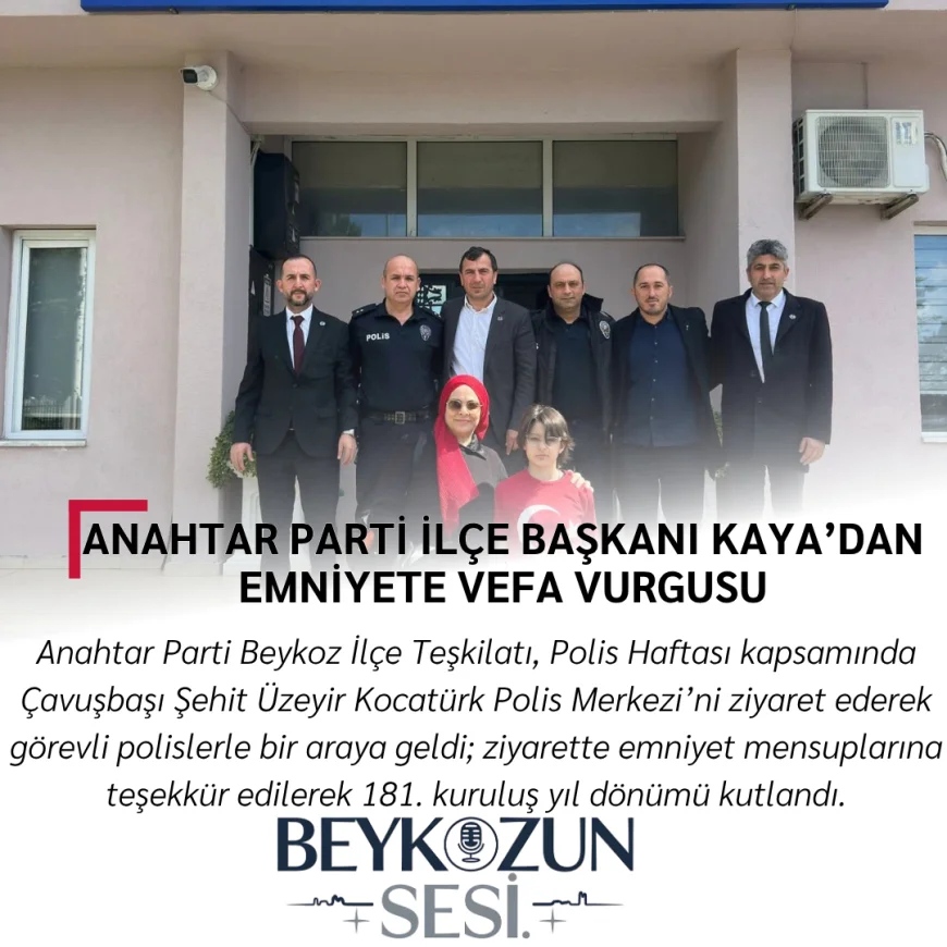 Anahtar Parti İlçe Başkanı Kaya’dan emniyete vefa vurgusu
