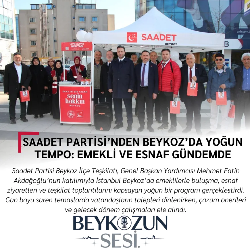 Saadet Partisi’nden Beykoz’da yoğun tempo Emekli ve esnaf gündemde