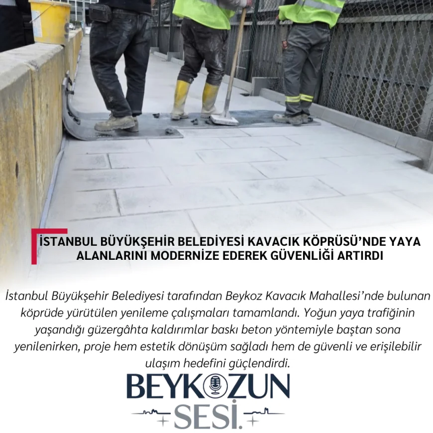İstanbul Büyükşehir Belediyesi Kavacık Köprüsü’nde yaya alanlarını modernize ederek güvenliği artırdı