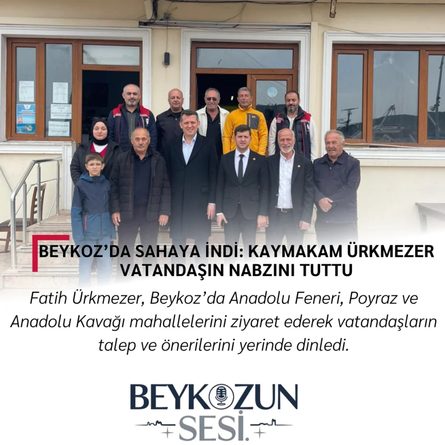 Beykoz’da Sahaya İndi: Kaymakam Ürkmezer Vatandaşın Nabzını Tuttu