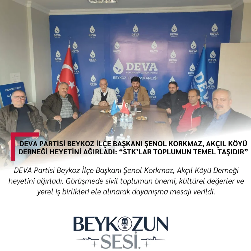 DEVA Partisi Beykoz İlçe Başkanı Şenol Korkmaz, Akçıl Köyü Derneği Heyetini Ağırladı: “STK’lar Toplumun Temel Taşıdır”