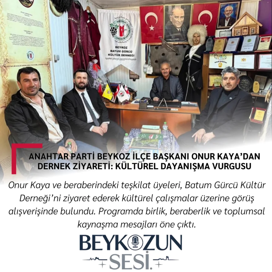 Anahtar Parti Beykoz İlçe Başkanı Onur Kaya’dan Dernek Ziyareti: Kültürel Dayanışma Vurgusu