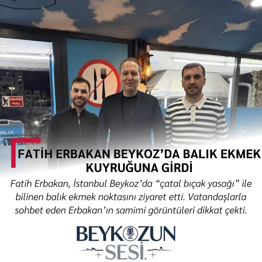 Fatih Erbakan Beykoz’da Balık Ekmek Kuyruğuna Girdi