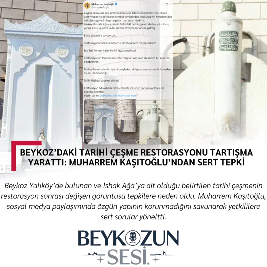 Beykoz’daki Tarihi Çeşme Restorasyonu Tartışma Yarattı: Muharrem Kaşıtoğlu’ndan Sert Tepki