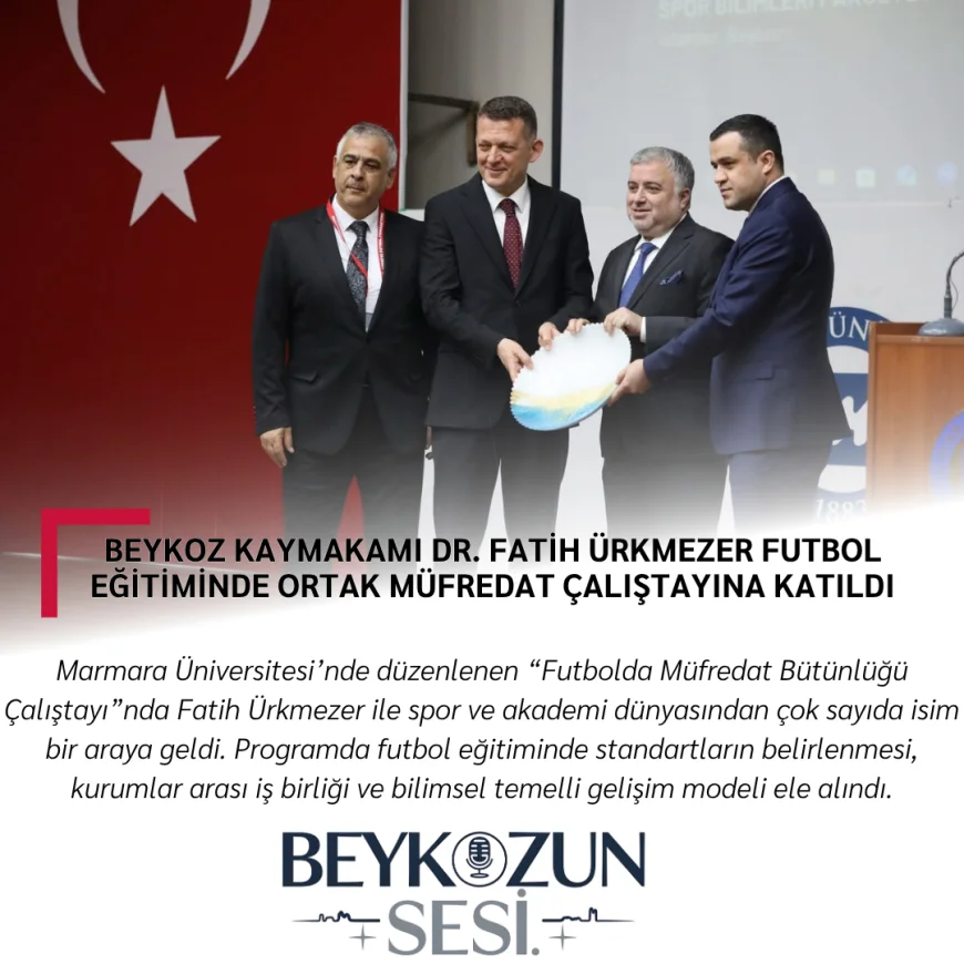 Beykoz Kaymakamı Dr. Fatih Ürkmezer Futbol Eğitiminde Ortak Müfredat Çalıştayına Katıldı