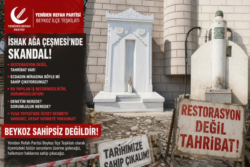 Yeniden Refah Partisi Beykoz İlçe Teşkilatı İshak Ağa Çeşmesi Tepkisi: “Restorasyon Değil Tahribat Var”