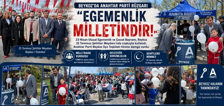 Anahtar Parti Beykoz İlçe Teşkilatı 23 Nisan Töreninde “Egemenlik Milletindir” Vurgusu Yaptı