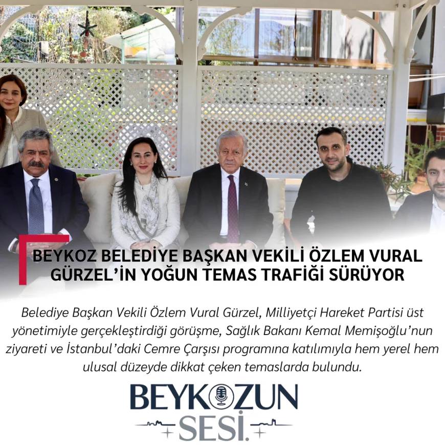 Beykoz Belediye Başkan Vekili Özlem Vural Gürzel’in Yoğun Temas Trafiği Sürüyor