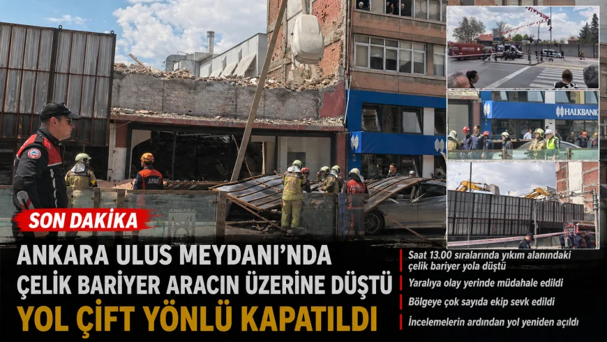 Ankara Ulus’ta Korku Dolu Anlar! Yıkım Alanındaki Çelik Bariyer Yola Düştü