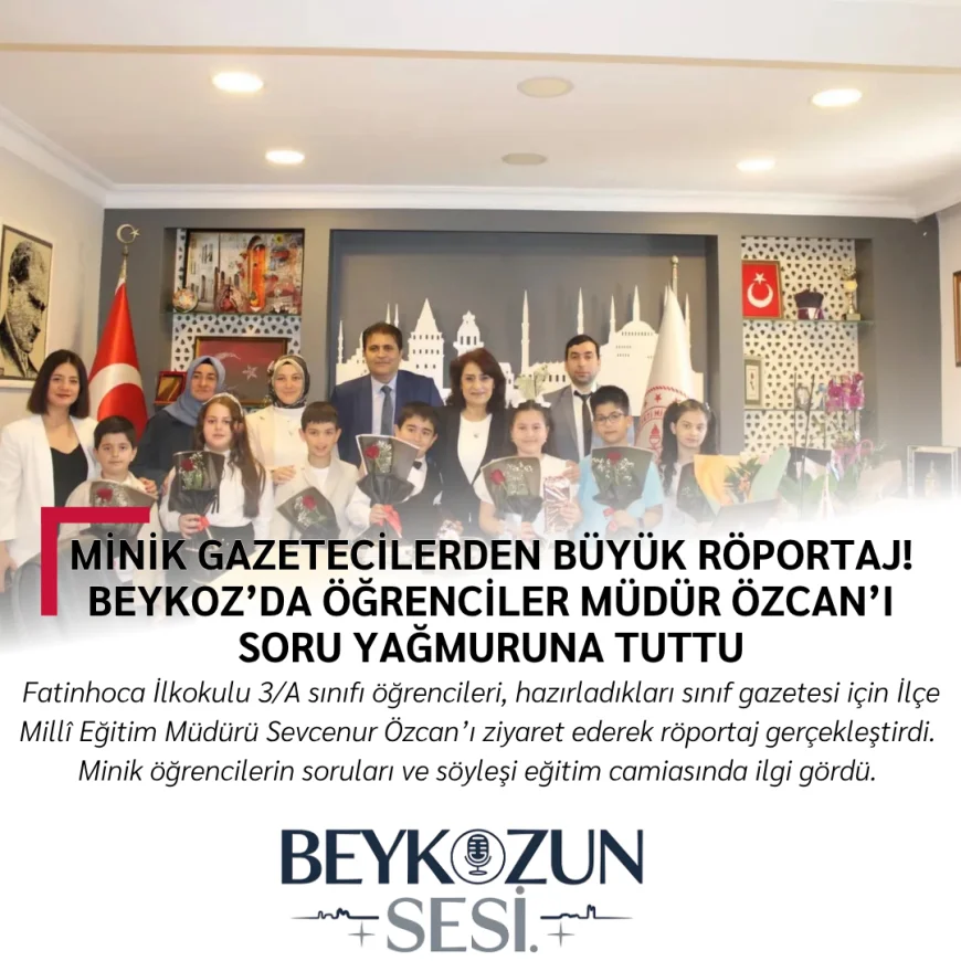 Minik Gazetecilerden Büyük Röportaj! Beykoz’da Öğrenciler Müdür Özcan’ı Soru Yağmuruna Tuttu