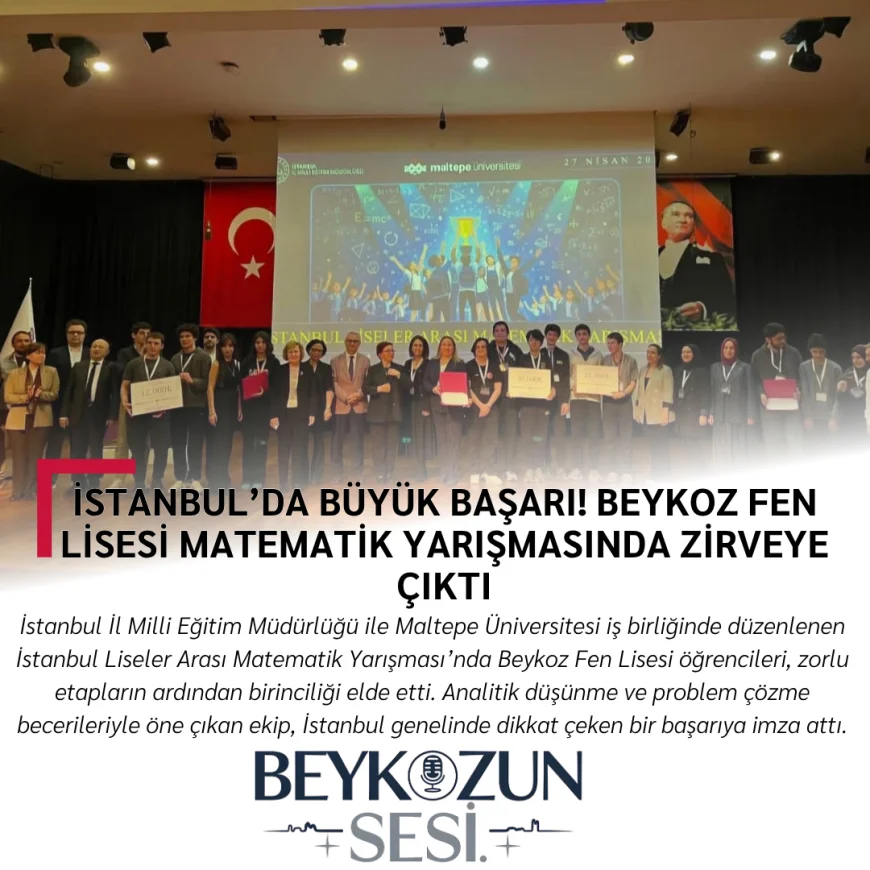 İstanbul’da Büyük Başarı! Beykoz Fen Lisesi Matematik Yarışmasında Zirveye Çıktı