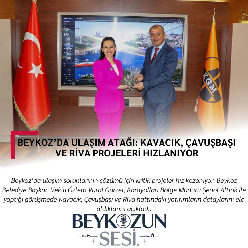 Beykoz’da Ulaşım Atağı: Kavacık, Çavuşbaşı ve Riva Projeleri Hızlanıyor