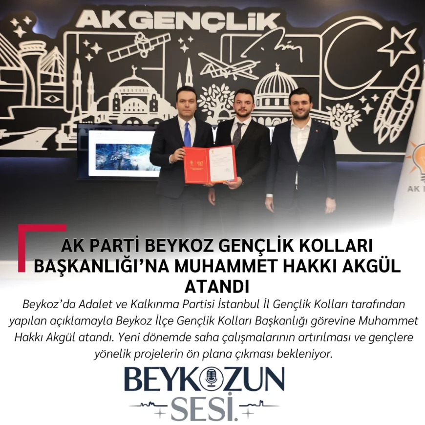 AK Parti Beykoz Gençlik Kolları Başkanlığı’na Muhammet Hakkı Akgül Atandı