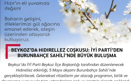 Beykoz’da Hıdırellez Coşkusu: İYİ Parti’den Burunbahçe Sahili’nde Büyük Buluşma