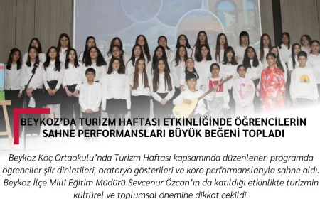 Beykoz’da Turizm Haftası Etkinliğinde Öğrencilerin Sahne Performansları Büyük Beğeni Topladı