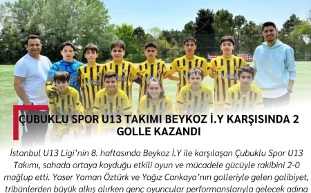 Çubuklu Spor U13 Takımı Beykoz İ.Y Karşısında 2 Golle Kazandı