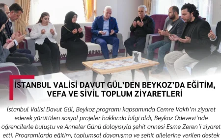 İstanbul Valisi Davut Gül’den Beykoz’da Eğitim, Vefa ve Sivil Toplum Ziyaretleri