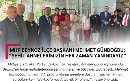 MHP Beykoz İlçe Başkanı Mehmet Gündoğdu: “Şehit Annelerimizin Her Zaman Yanındayız”