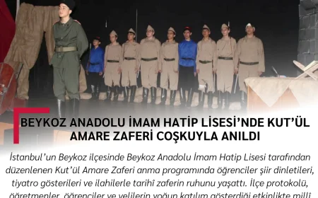 Beykoz Anadolu İmam Hatip Lisesi’nde Kut’ül Amare Zaferi Coşkuyla Anıldı