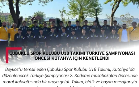 Çubuklu Spor Kulübü U18 Takımı Türkiye Şampiyonası Öncesi Kütahya İçin Kenetlendi