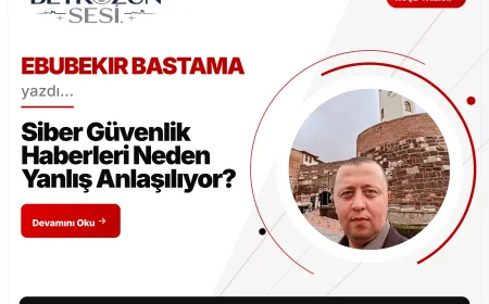 Siber Güvenlik Haberleri Neden Yanlış Anlaşılıyor?