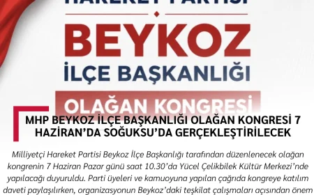MHP Beykoz İlçe Başkanlığı Olağan Kongresi 7 Haziran’da Soğuksu’da gerçekleştirilecek