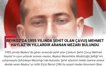 Beykoz’da 1955 yılında şehit olan Çavuş Mehmet Haylaz’ın yıllardır aranan mezarı bulundu