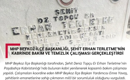 MHP Beykoz İlçe Başkanlığı, Şehit Erhan Terletme’nin Kabrinde Bakım ve Temizlik Çalışması Gerçekleştirdi