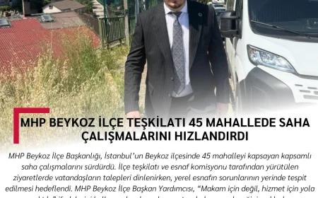 MHP Beykoz İlçe Teşkilatı 45 Mahallede Saha Çalışmalarını Hızlandırdı