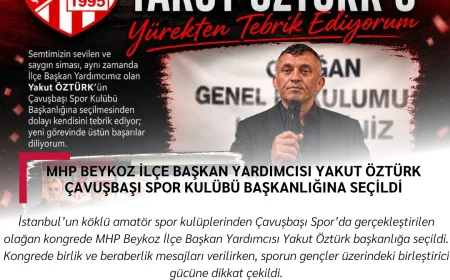 MHP Beykoz İlçe Başkan Yardımcısı Yakut Öztürk Çavuşbaşı Spor Kulübü Başkanlığına Seçildi