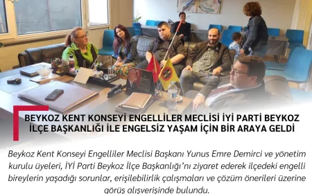 Beykoz Kent Konseyi Engelliler Meclisi İYİ Parti Beykoz İlçe Başkanlığı ile Engelsiz Yaşam İçin Bir Araya Geldi