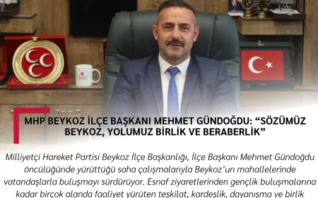 MHP Beykoz İlçe Başkanı Mehmet Gündoğdu: “Sözümüz Beykoz, Yolumuz Birlik ve Beraberlik”