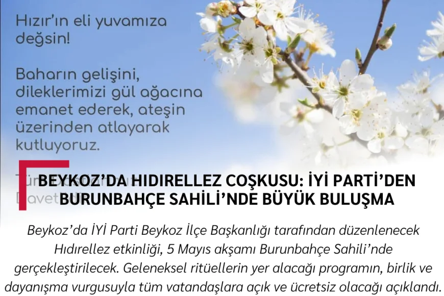 Beykoz’da Hıdırellez Coşkusu: İYİ Parti’den Burunbahçe Sahili’nde Büyük Buluşma