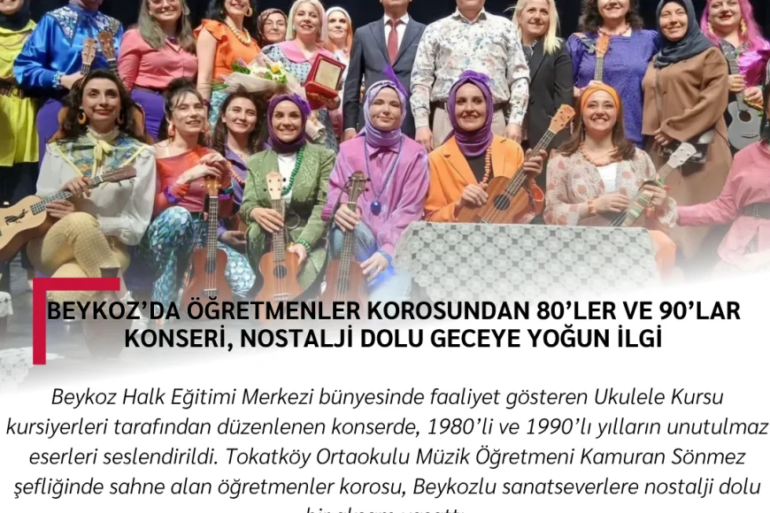 Beykoz’da Öğretmenler Korosundan 80’ler ve 90’lar Konseri, Nostalji Dolu Geceye Yoğun İlgi