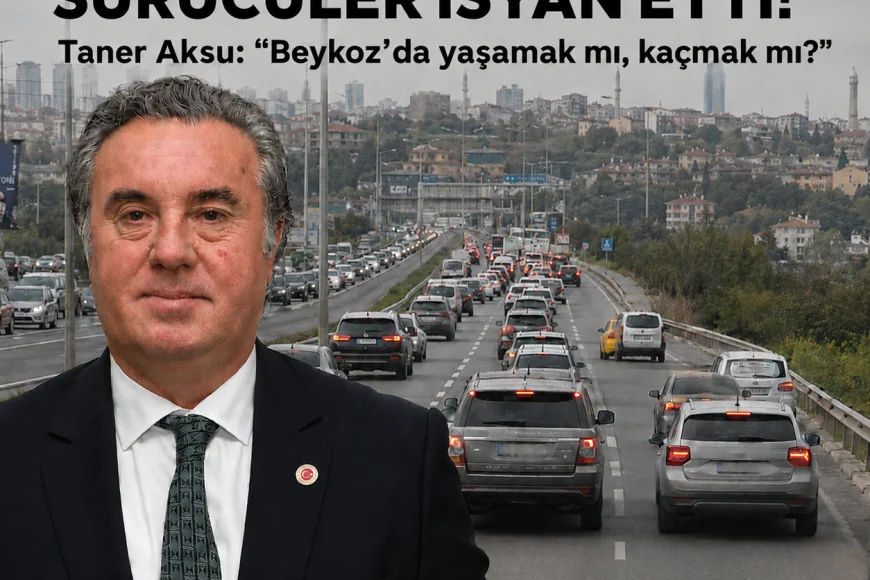 CHP’li Taner Aksu: “Kavacık’taki Trafik Artık Beykozlular İçin Çekilmez Hale Geldi”