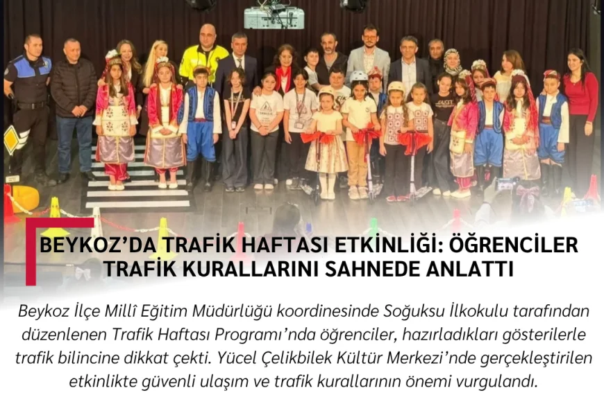 Beykoz’da Trafik Haftası Etkinliği: Öğrenciler Trafik Kurallarını Sahnede Anlattı
