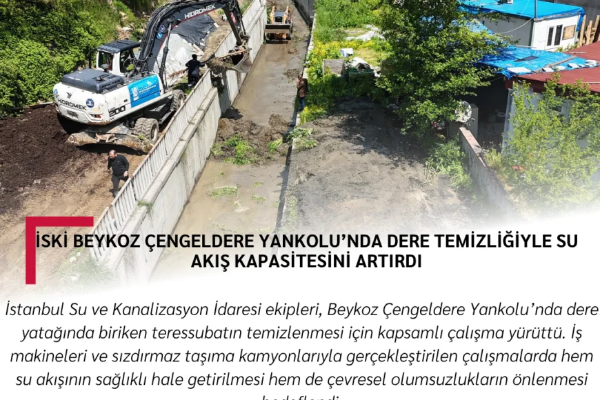 İSKİ Beykoz Çengeldere Yankolu’nda dere temizliğiyle su akış kapasitesini artırdı