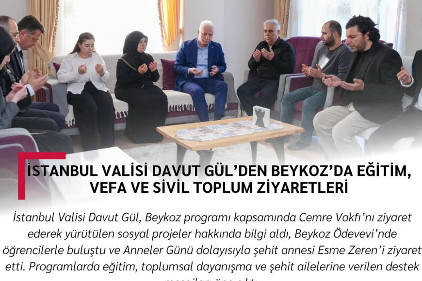 İstanbul Valisi Davut Gül’den Beykoz’da Eğitim, Vefa ve Sivil Toplum Ziyaretleri