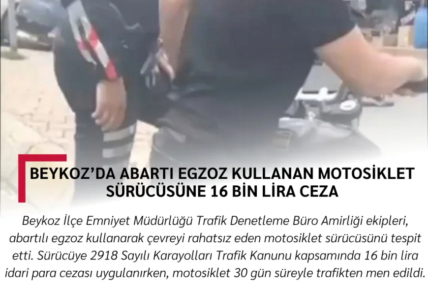 Beykoz’da Abartı Egzoz Kullanan Motosiklet Sürücüsüne 16 Bin Lira Ceza