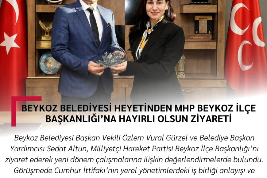 Beykoz Belediyesi Heyetinden MHP Beykoz İlçe Başkanlığı’na Hayırlı Olsun Ziyareti